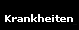 Krankheiten